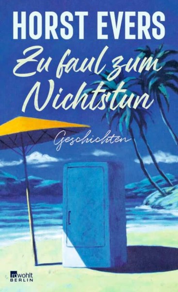 Horst Evers: Zu faul zum Nichtstun