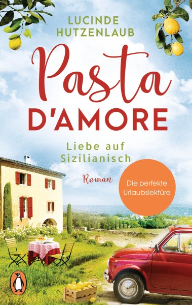 Lucinde Hutzenlaub: Pasta d’amore - Liebe auf Sizilianisch