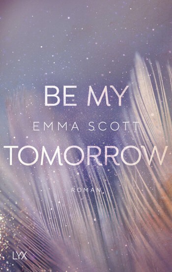 Emma Scott: Be My Tomorrow