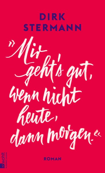 Dirk Stermann: «Mir geht's gut, wenn nicht heute, dann morgen.»