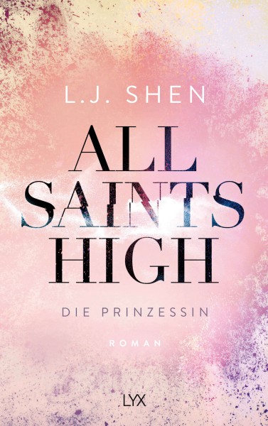L. J. Shen: All Saints High - Die Prinzessin