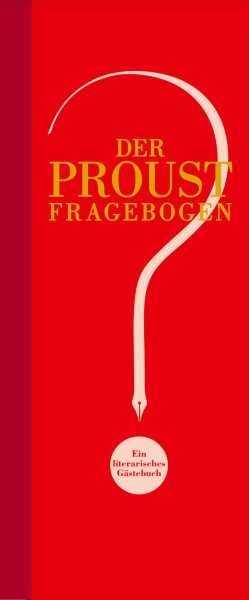 Der Proust-Fragebogen - Ein literarisches Gästebuch