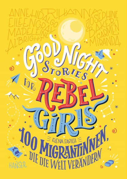 Elena Favilli - Good Night Stories for Rebel Girls - 100 Migrantinnen, die die Welt verändern