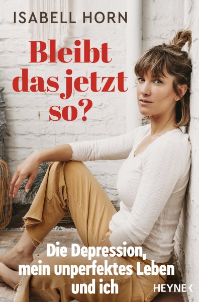 Isabell Horn, Lisa Bitzer: Bleibt das jetzt so? Die Depression, mein unperfektes Leben und ich