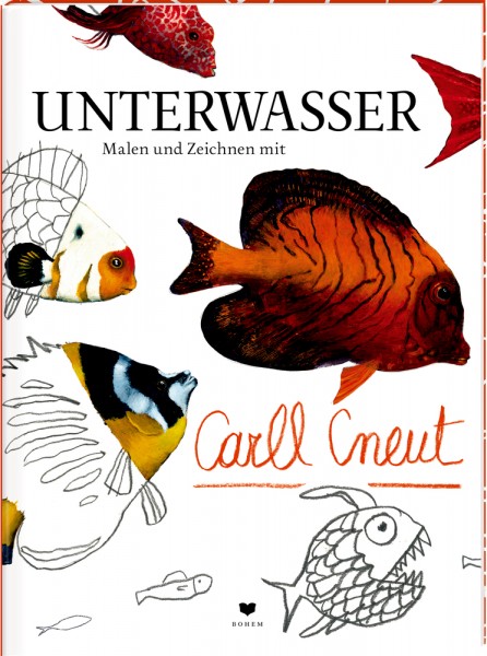 UNTERWASSER - Malen und Zeichnen mit Carll Cneut