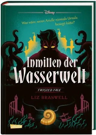 Disney, Liz Braswell: Twisted Tales - Inmitten der Wasserwelt (Arielle)