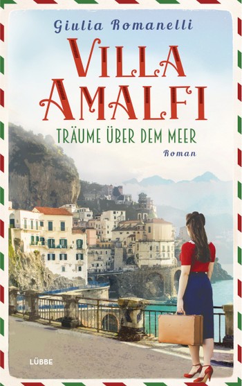Giulia Romanelli: Villa Amalfi - Träume über dem Meer (Bd. 1)
