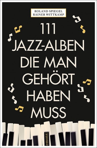 Roland Spiegel, Rainer Wittkamp - 111 Jazz-Alben, die man gehört haben muss