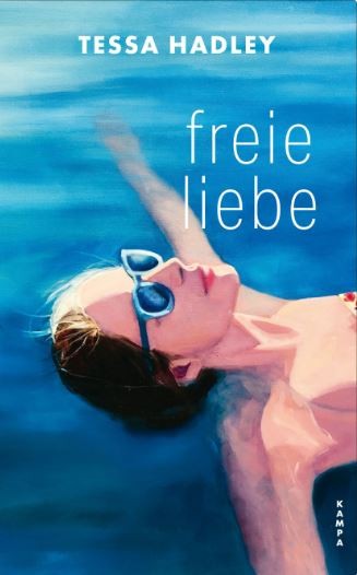 Tessa Hadley: Freie Liebe