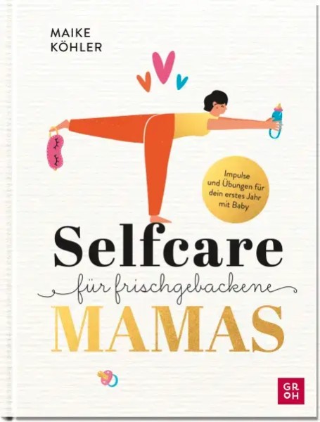 Maike Köhler: Selfcare für frischgebackene Mamas