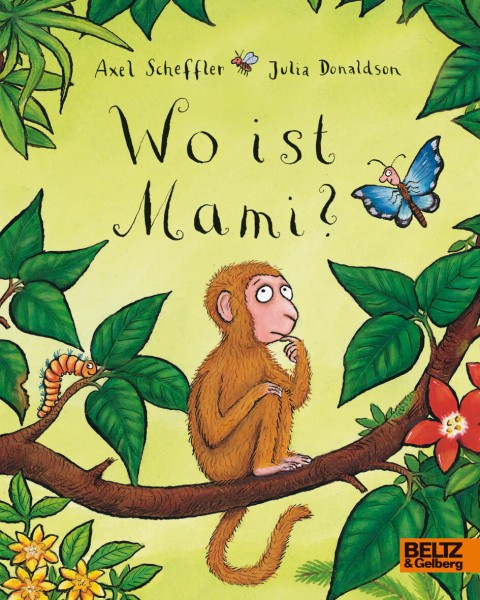 Axel Scheffler & Julia Donaldson: Wo ist Mami?