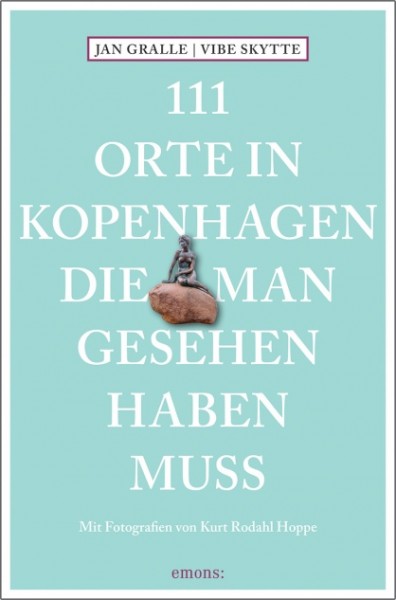 Jan Gralle, Vibe Skytte, Kurt Rodahl Hoppe - 111 Orte in Kopenhagen, die man gesehen haben muss