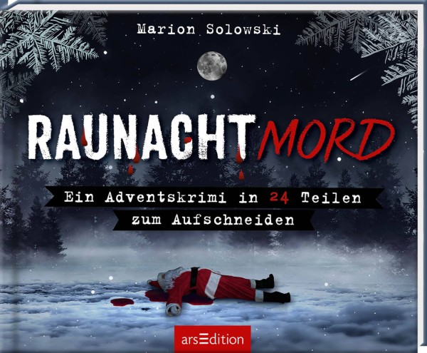 Marion Solowski: Raunachtmord - Ein Adventskrimi in 24 Teilen zum Aufschneiden