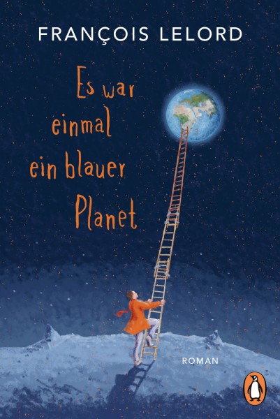 François Lelord: Es war einmal ein blauer Planet