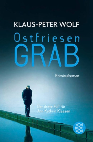 Klaus-Peter Wolf - Ostfriesengrab (Ann Kathrin Klaasen 3)