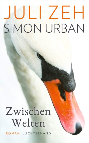 Juli Zeh, Simon Urban: Zwischen Welten