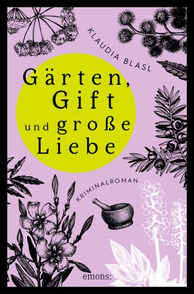 Klaudia Blasl: Gärten, Gift und große Liebe