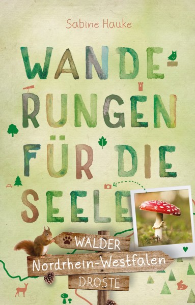 Sabine Hauke: Wanderungen für die Seele - Wälder Nordrhein-Westfalen