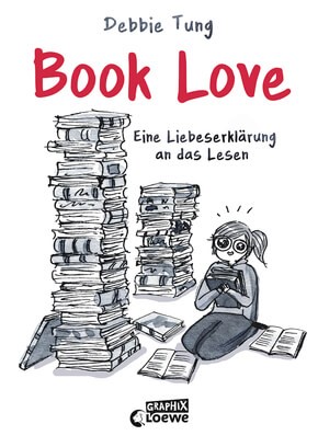 Debbie Tung: Book Love - Eine Liebeserklärung an das Lesen