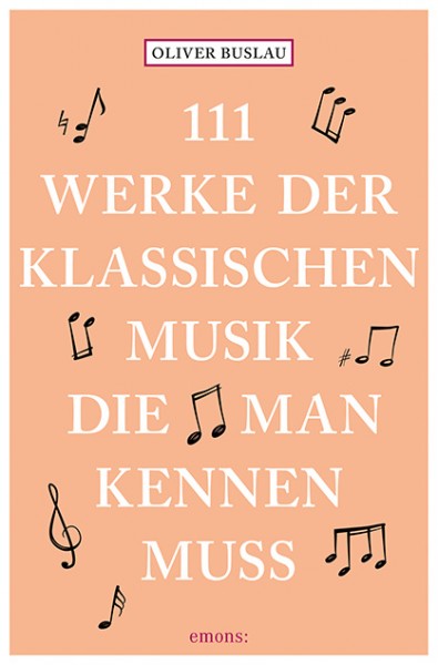 Oliver Buslau - 111 Werke der klassischen Musik, die man kennen muss