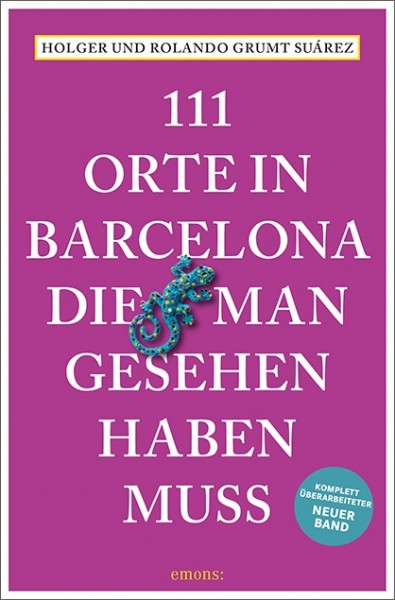 Holger Grumt Suárez, Rolando Grumt Suárez - 111 Orte in Barcelona, die man gesehen haben muss