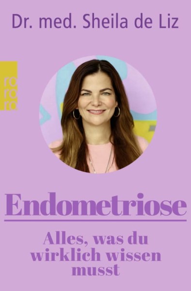 Dr. med. Sheila de Liz: Endometriose – Alles, was du wirklich wissen musst