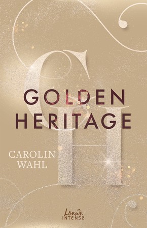 Carolin Wahl: Golden Heritage (Crumbling Hearts 2)