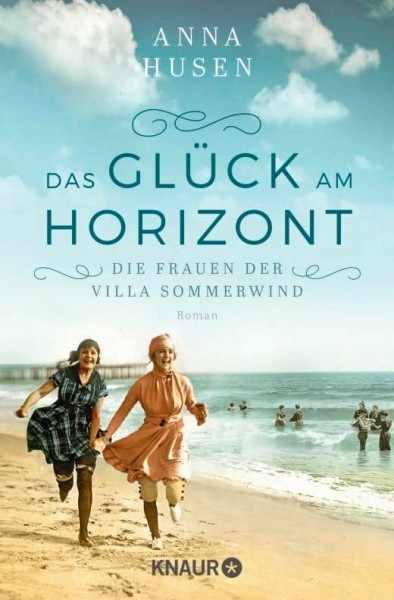 Anna Husen: Die Frauen der Villa Sommerwind. Das Glück am Horizont.