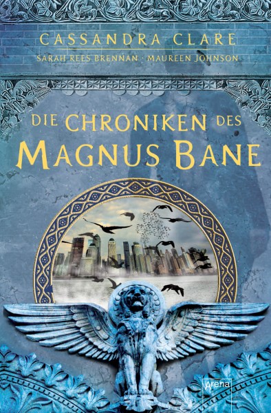 Cassandra Clare: Die Chroniken des Magnus Bane