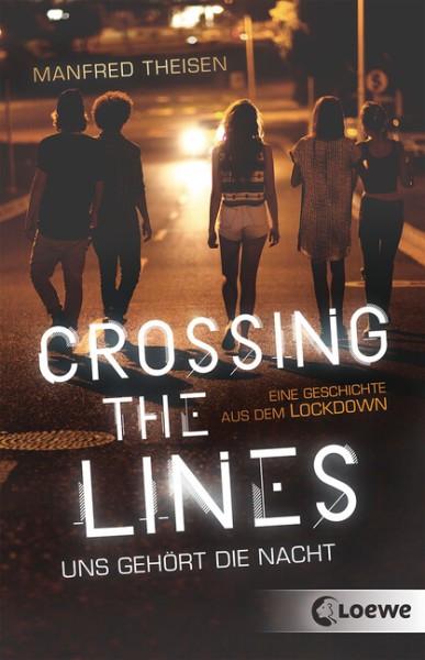 Manfred Theisen: Crossing the Lines - Uns gehört die Nacht