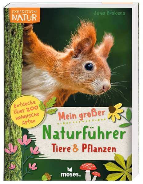 Jana Böskens: Mein großer Naturführer Tiere & Pflanzen (Expedition Natur)