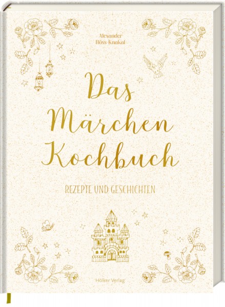 Das Märchen-Kochbuch - Rezepte & Geschichten
