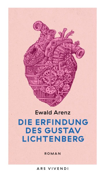Ewald Arenz: Die Erfindung des Gustav Lichtenberg - Erfolgsausgabe