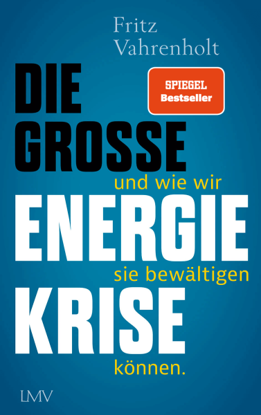 Fritz Vahrenholt: Die große Energiekrise