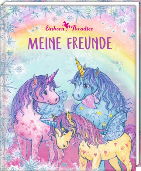 Freundebuch: Einhorn-Paradies - Meine Freunde