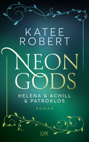 Katee Roberts - Neon Gods 3: Helena & Achill & Patrokolos