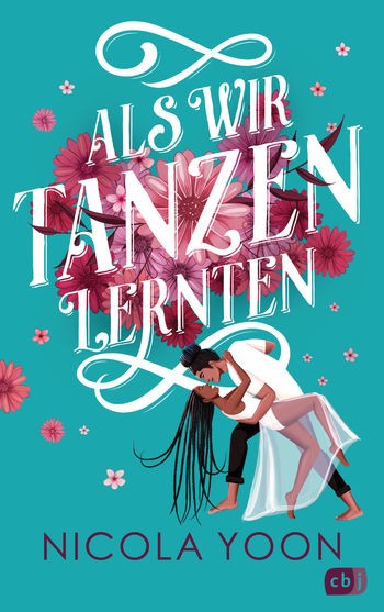 Nicola Yoon: Als wir Tanzen lernten