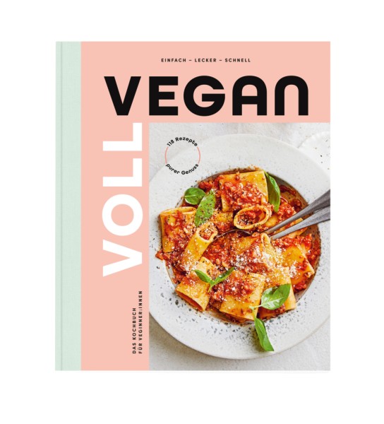Voll vegan – Das Kochbuch