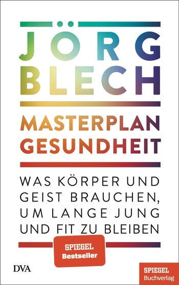 Jörg Blech: Masterplan Gesundheit