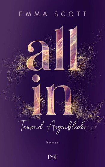 Emma Scott: All in - Tausend Augenblicke SPECIAL EDITION