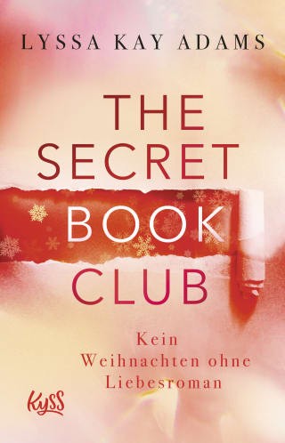 Lyssa Kay Adams: The Secret Book Club – Kein Weihnachten ohne Liebesroman