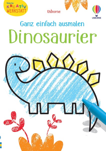 Kleine Kreativ-Werkstatt - Ganz einfach ausmalen: Dinosaurier