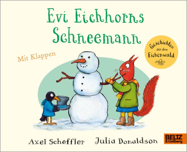 Axel Scheffler & Julia Donaldson: Evi Eichhorns Schneemann