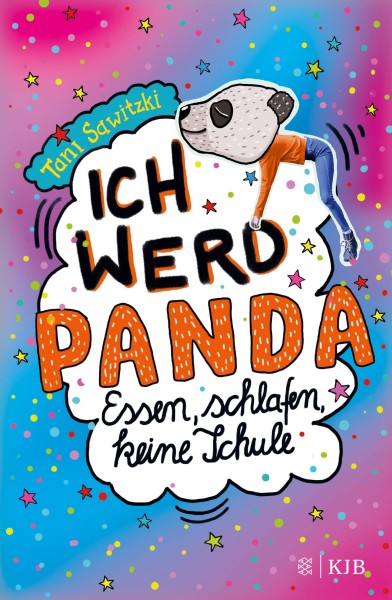 Tani Sawitzki:Ich werd Panda (Essen, schlafen, keine Schule)