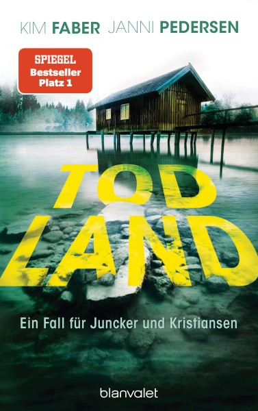 Kim Faber & Janni Pedersen: Todland - Ein Fall für Juncker und Kristiansen