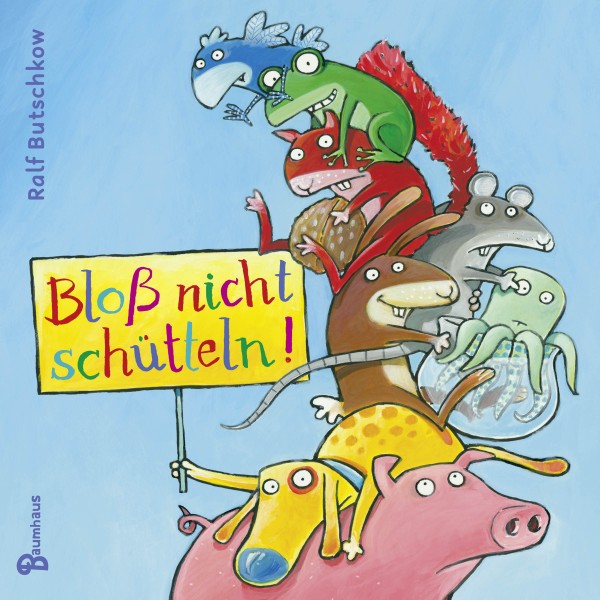 Ralf Butschkow: BLOSS NICHT SCHÜTTELN! - Ein originelles Farbenbuch, bei dem durch Schütteln lustig