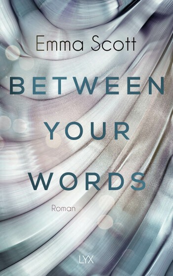 Emma Scott: Between Your Words