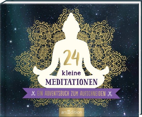 24 kleine Meditationen (Ein Adventsbuch zum Aufschneiden)
