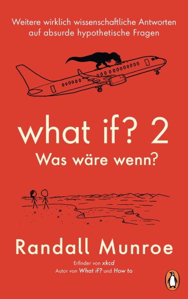 Randall Munroe: What if? 2 - Was wäre wenn?