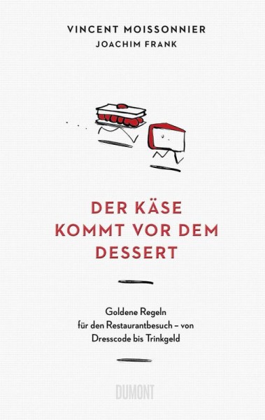 Vincent Moissonnier, Joachim Frank: Der Käse kommt vor dem Dessert